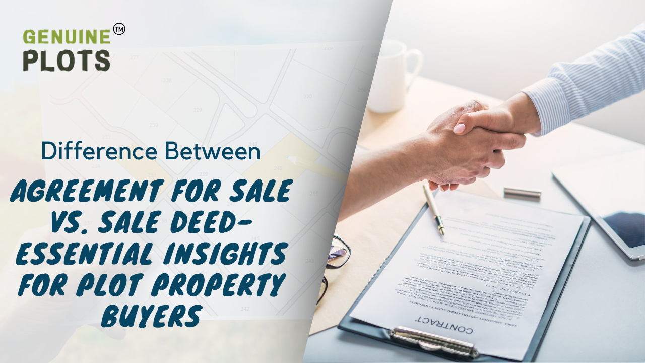 Difference Between Agreement for Sale vs. Sale Deed Essential Insights for Plot Property Buyers